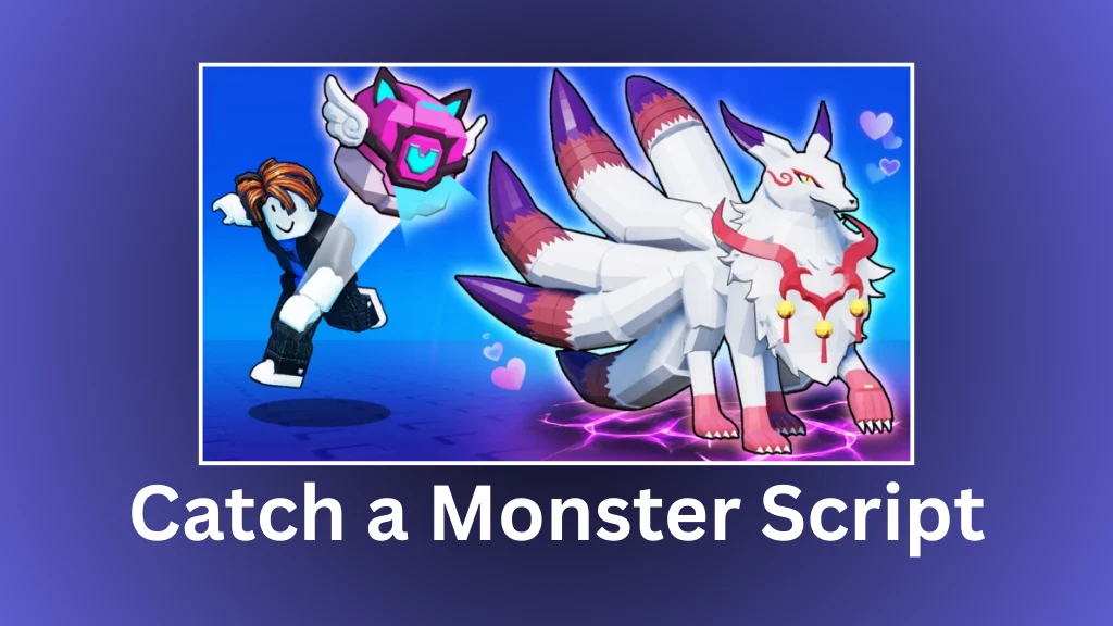 Catch a Monster Script